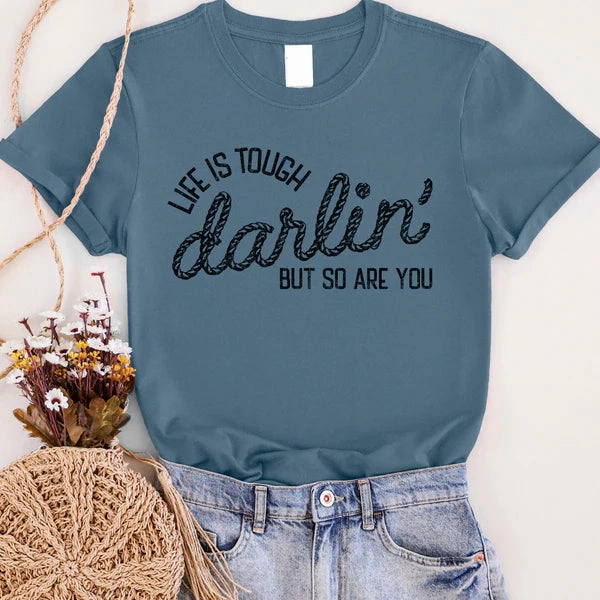 Online Exclusive | Life is Tough Darlin' but so are you Graphic on Short Sleeve Tee in Slate Blue Daily Outfit Style