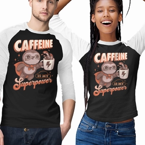 Caffeine Is My Superpower Comfort Stretch Fit Summer Essential