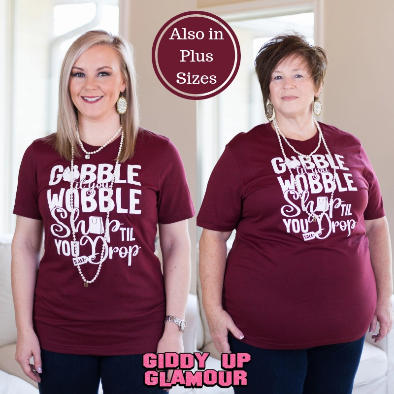 Last Chance Size Small | Gobble Til You Wobble Shop Til You Drop Short Sleeve Tee Shirt in Maroon Minimal Comfort Style