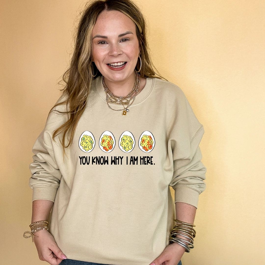 Online Exclusive | You Know Why I Am Here Deviled Eggs Graphic Sweatshirt in Multiple Color Options Relaxed and Comfy Perfect Comfort Wear