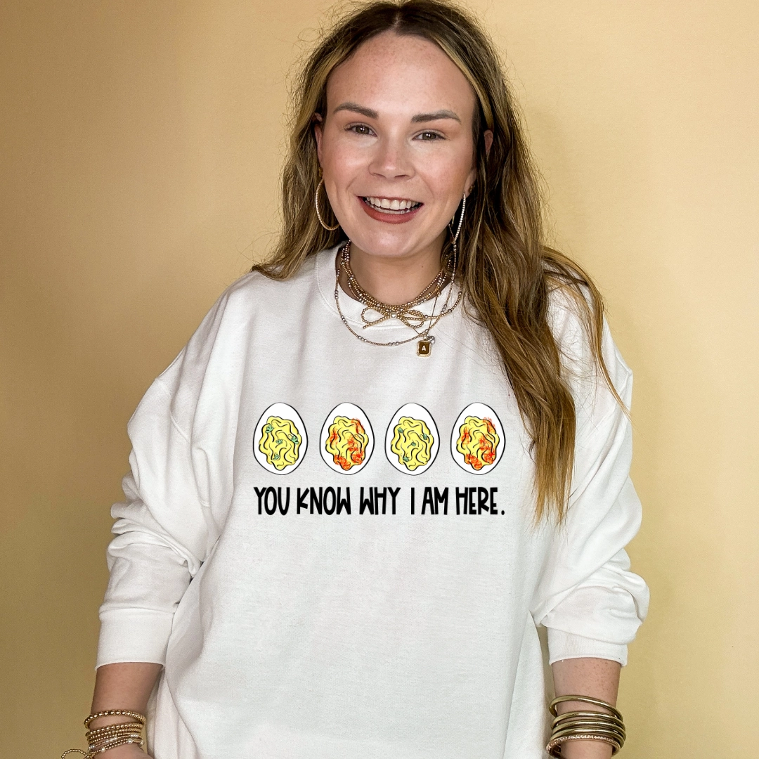 Online Exclusive | You Know Why I Am Here Deviled Eggs Graphic Sweatshirt in Multiple Color Options Easy Layer